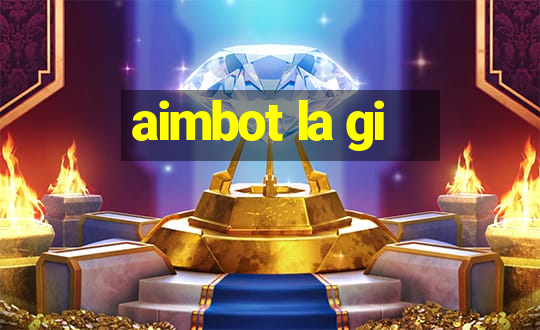 aimbot la gi