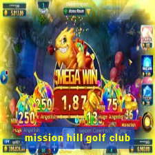 mission hill golf club