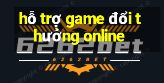 hỗ trợ game đổi thưởng online