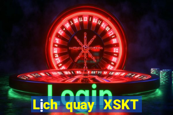 Lịch quay XSKT hôm nay