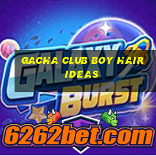 gacha club boy hair ideas