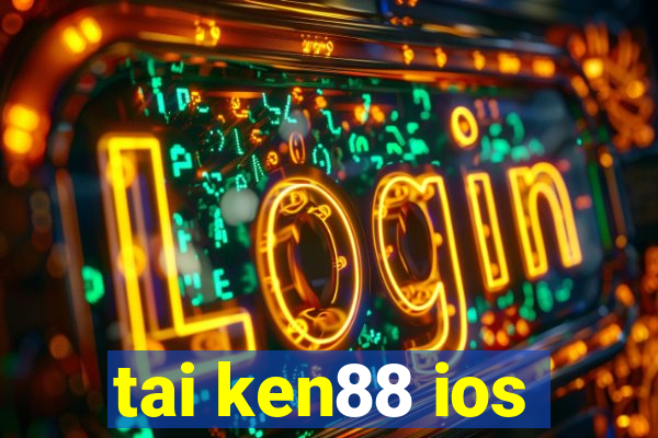 tai ken88 ios