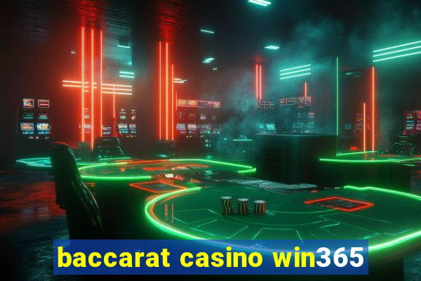 baccarat casino win365