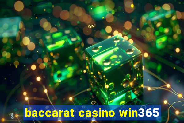 baccarat casino win365