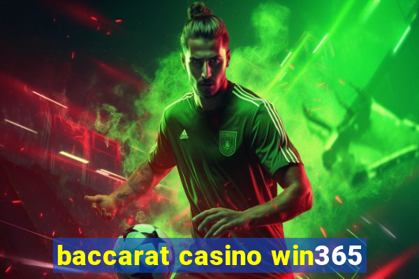 baccarat casino win365