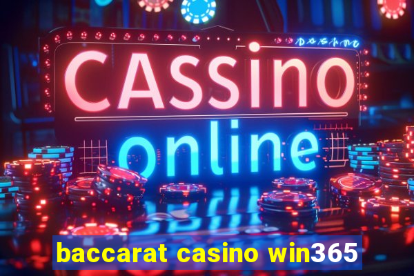 baccarat casino win365