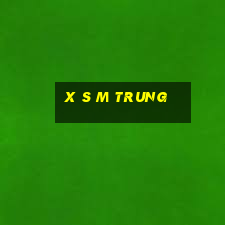 x s m trung