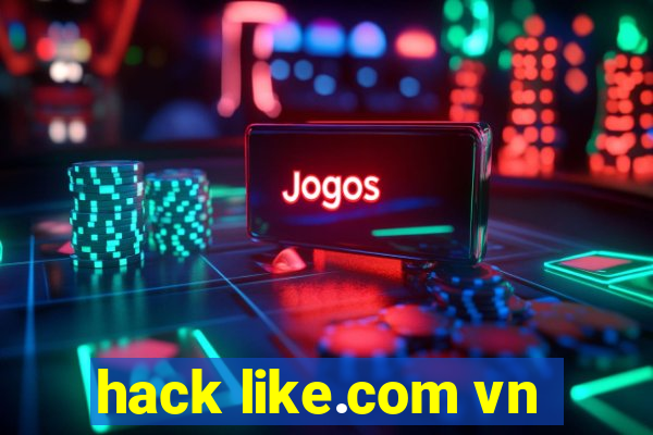 hack like.com vn