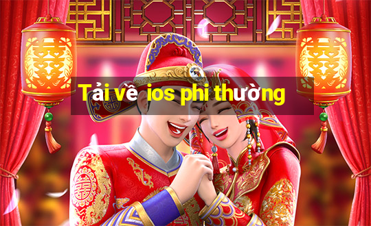 Tải về ios phi thường