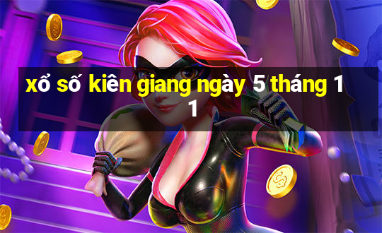 xổ số kiên giang ngày 5 tháng 11