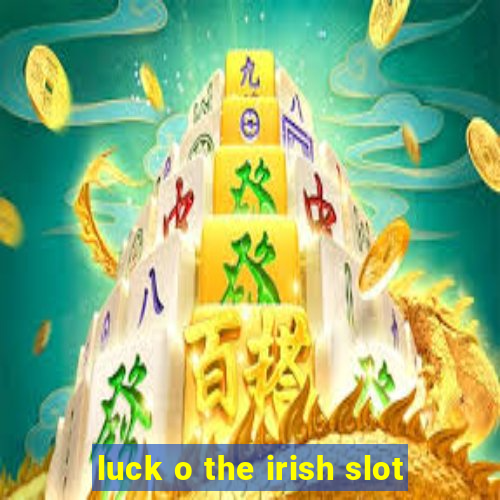 luck o the irish slot