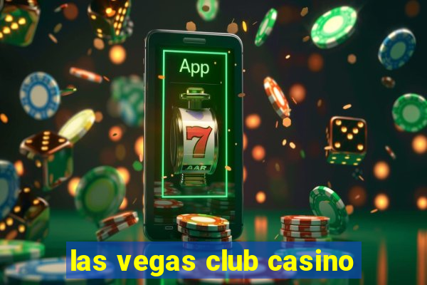 las vegas club casino