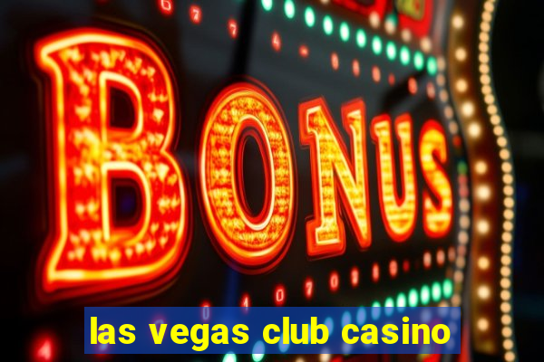 las vegas club casino