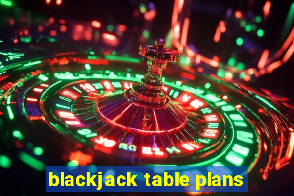 blackjack table plans