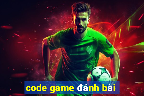 code game đánh bài