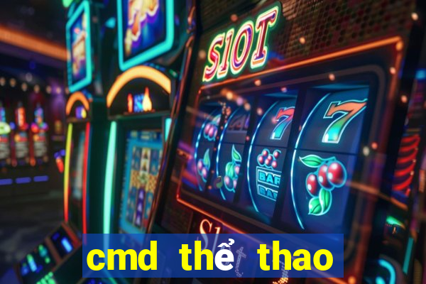 cmd thể thao ứng dụng tải về