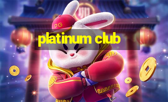 platinum club