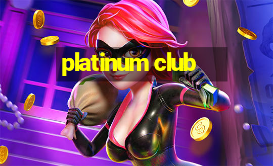 platinum club