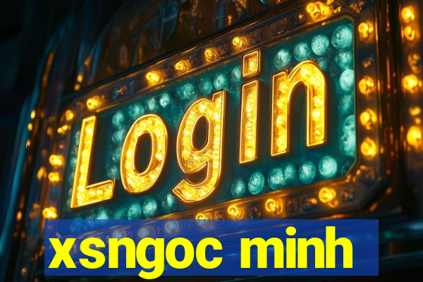 xsngoc minh