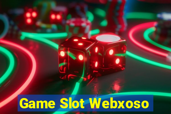 Game Slot Webxoso