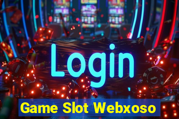 Game Slot Webxoso