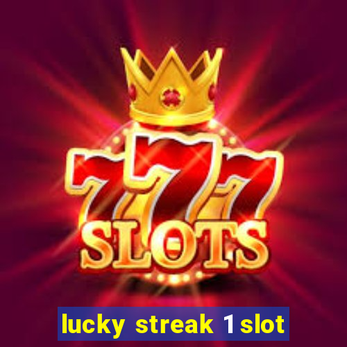 lucky streak 1 slot