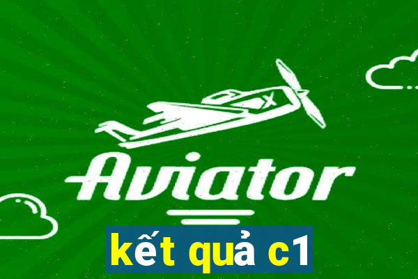 kết quả c1