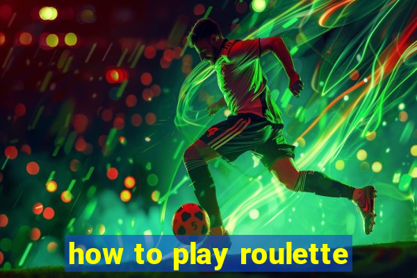 how to play roulette