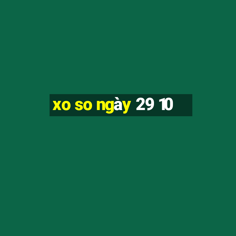 xo so ngày 29 10