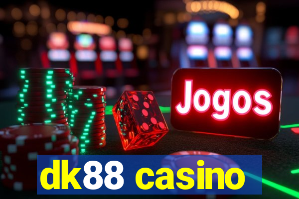 dk88 casino