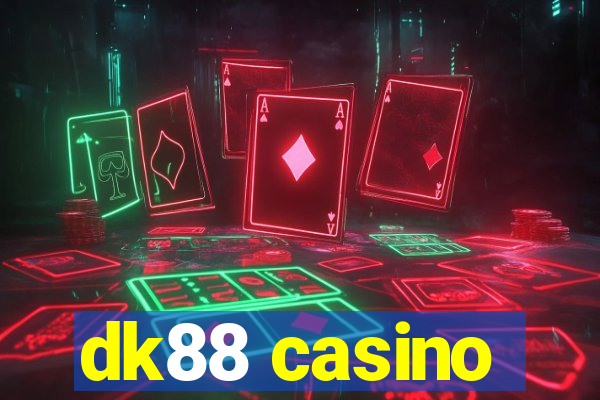 dk88 casino