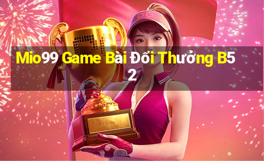 Mio99 Game Bài Đổi Thưởng B52