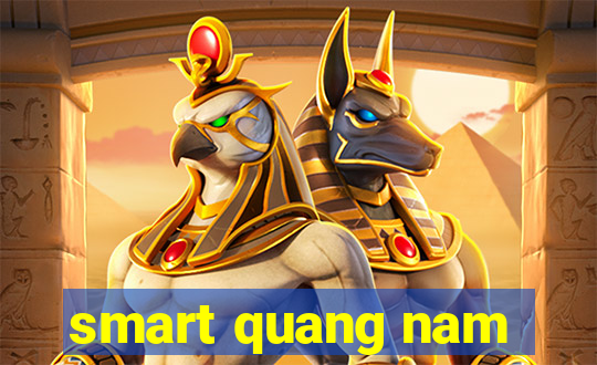 smart quang nam