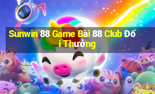 Sunwin 88 Game Bài 88 Club Đổi Thưởng