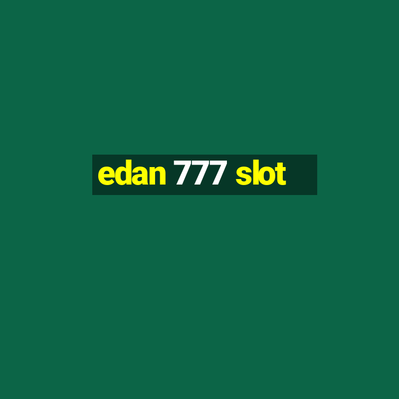 edan 777 slot