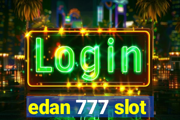 edan 777 slot