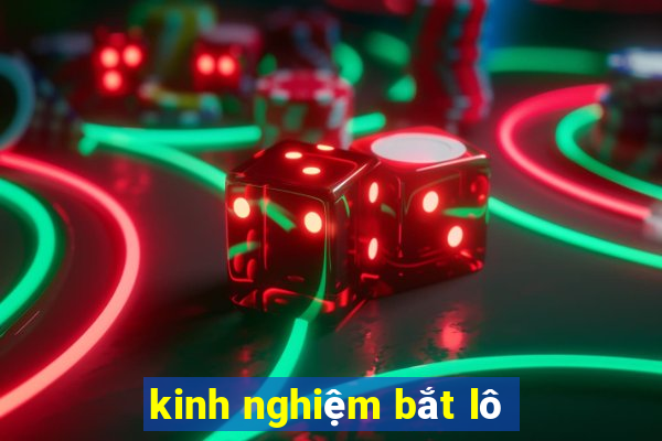 kinh nghiệm bắt lô