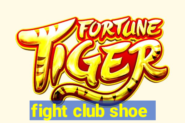 fight club shoe