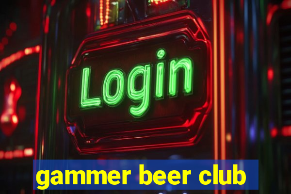 gammer beer club