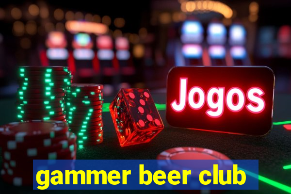 gammer beer club