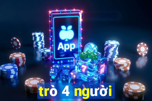 trò 4 người