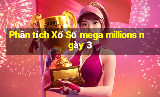 Phân tích Xổ Số mega millions ngày 3