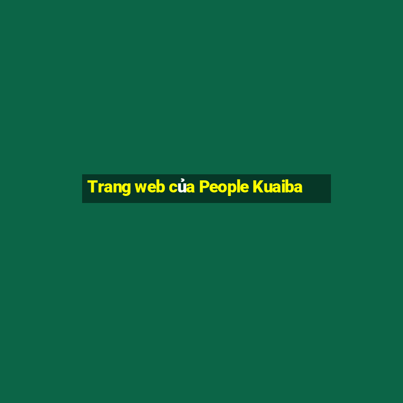 Trang web của People Kuaiba