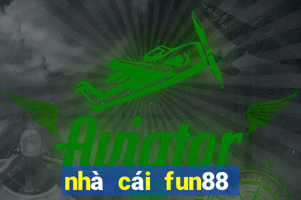 nhà cái fun88 có uy tín không