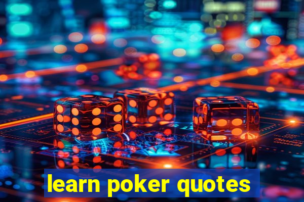 learn poker quotes