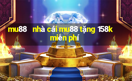 mu88   nhà cái mu88 tặng 158k miễn phí