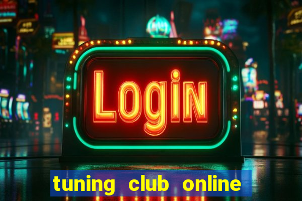 tuning club online hack apk