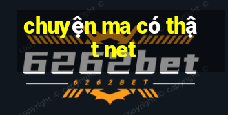 chuyện ma có thật net