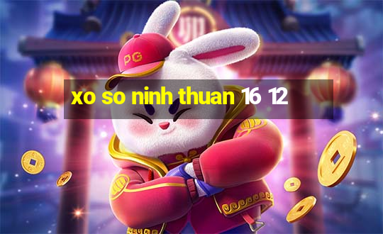 xo so ninh thuan 16 12