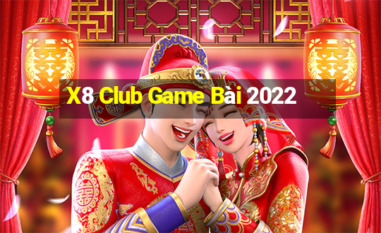 X8 Club Game Bài 2022